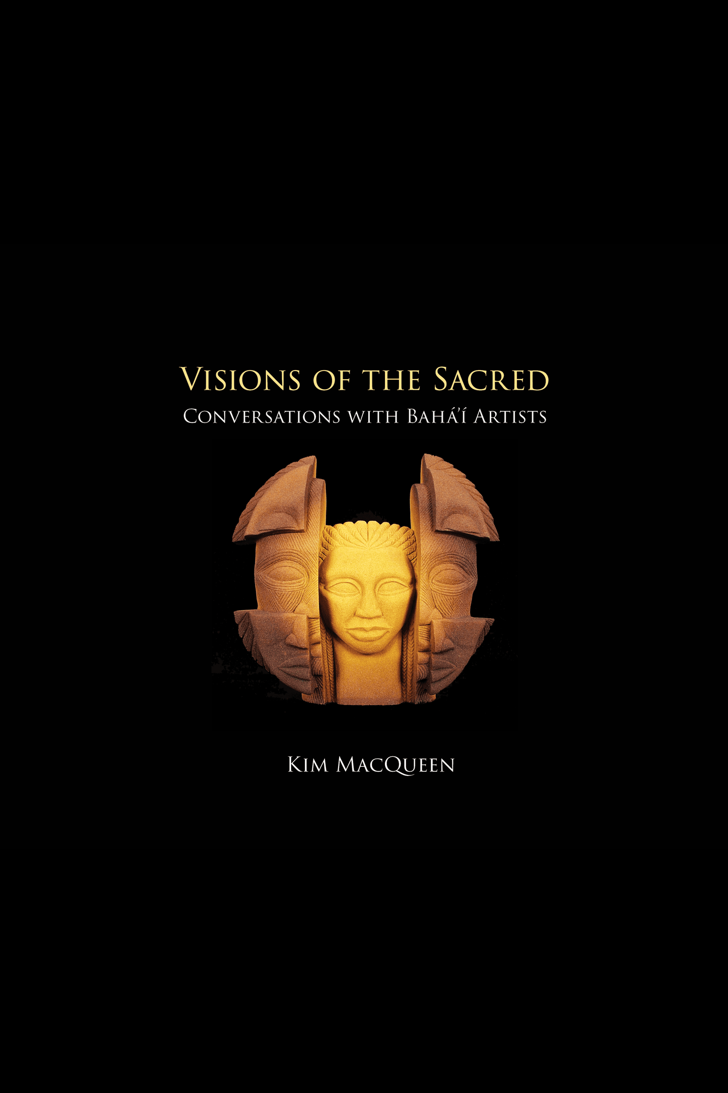 Visions of the Sacred: Conversations with Baha'i Artists